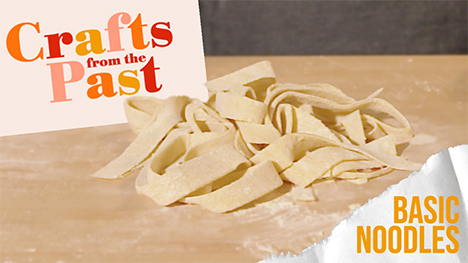 Crafts from the Past | Basic Noodles