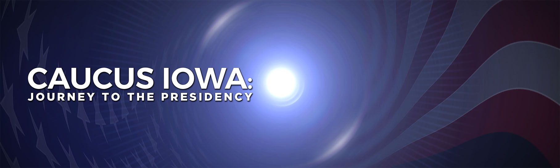 Caucus Iowa: Journey To The Presidency | Iowa PBS